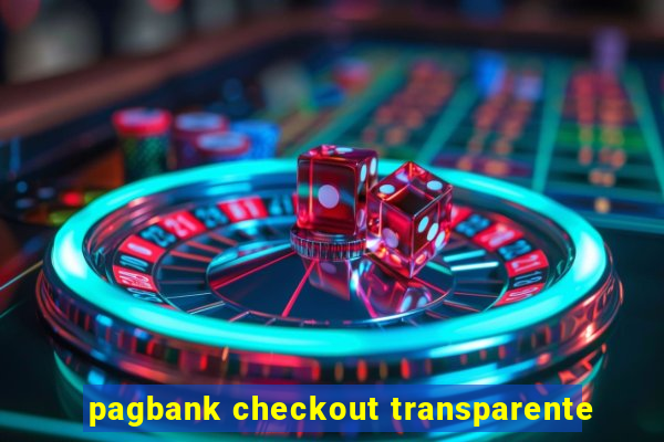 pagbank checkout transparente